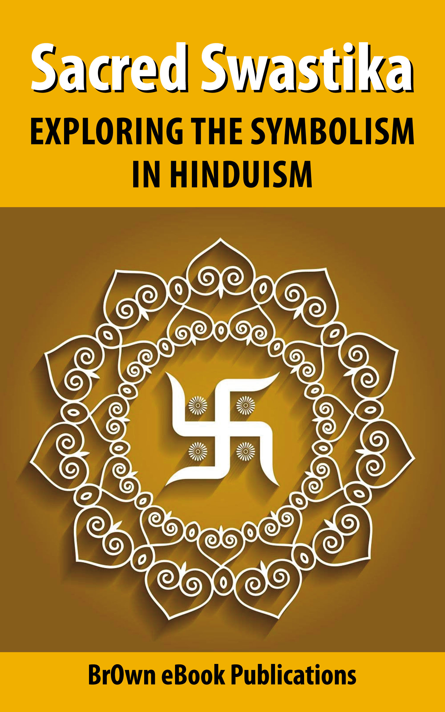 Sacred Swastika: Exploring the Symbolism in Hinduism