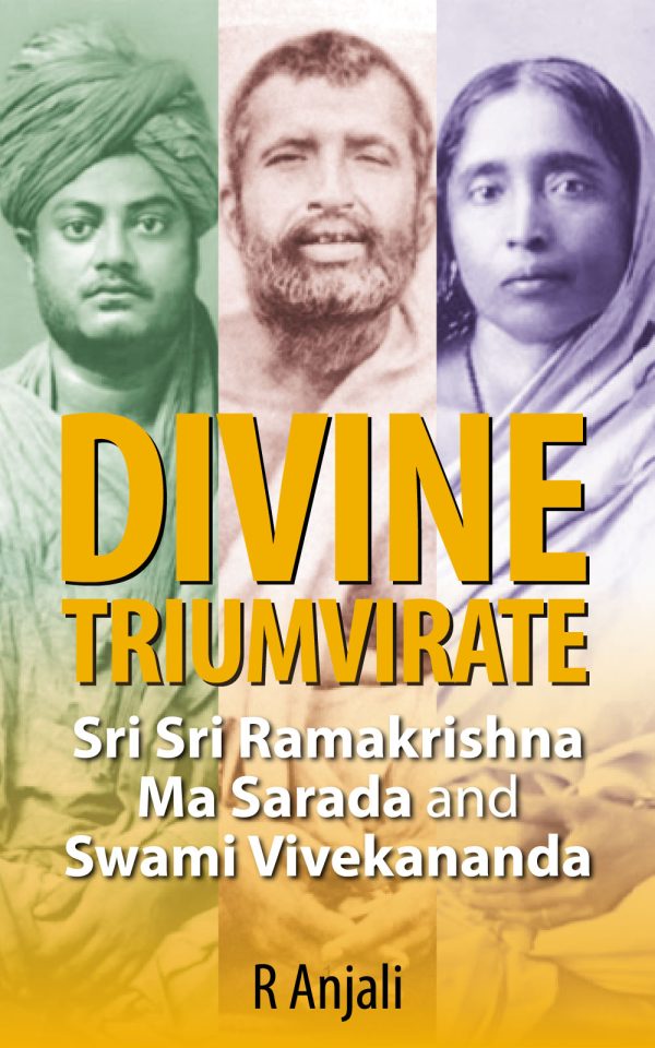 Divine Triumvirate: Sri Ramakrishna, Ma Sarada and Swami Vivekananda